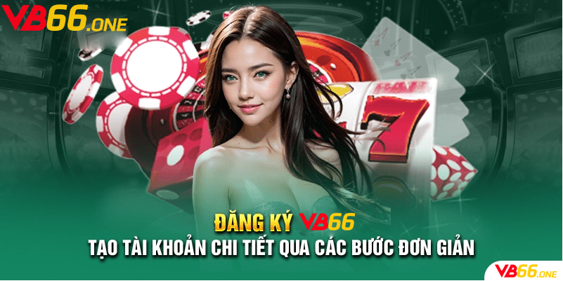 Đăng ký tài khoản nhà cái vb66.